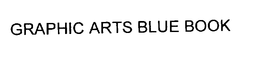 GRAPHIC ARTS BLUE BOOK trademark