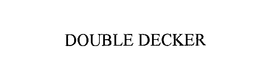 DOUBLE DECKER trademark