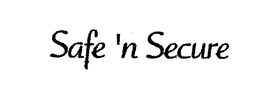SAFE 'N SECURE trademark