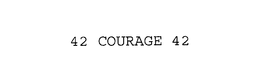 42 COURAGE 42 trademark