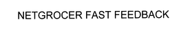 NETGROCER FAST FEEDBACK trademark