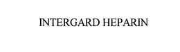 INTERGARD HEPARIN trademark
