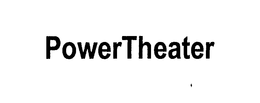 POWERTHEATER trademark