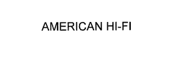 AMERICAN HI-FI trademark