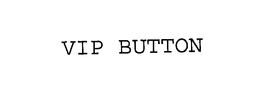 VIP BUTTON trademark