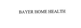 BAYER HOME HEALTH trademark