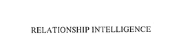 RELATIONSHIP INTELLIGENCE trademark
