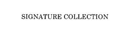 SIGNATURE COLLECTION trademark