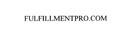 FULFILLMENTPRO.COM trademark