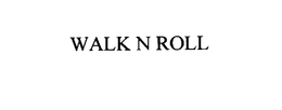 WALK N ROLL trademark