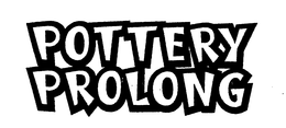 POTTERY PROLONG trademark