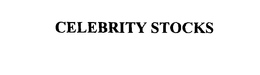 CELEBRITY STOCKS trademark