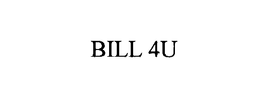 BILL 4U trademark