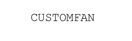 CUSTOMFAN trademark