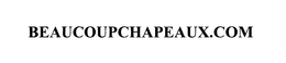 BEAUCOUPCHAPEAUX.COM trademark