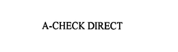 A-CHECK DIRECT trademark