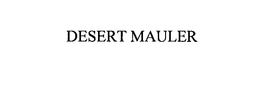DESERT MAULER trademark