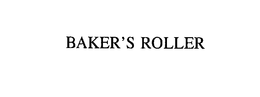 BAKER'S ROLLER trademark