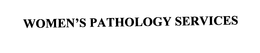 WOMEN'S PATHOLOGY SERVICES trademark