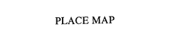 PLACE MAP trademark