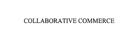 COLLABORATIVE COMMERCE trademark