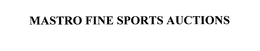 MASTRO FINE SPORTS AUCTIONS trademark