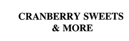 CRANBERRY SWEETS & MORE trademark