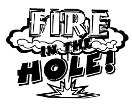 FIRE IN THE HOLE! trademark