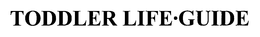 TODDLER LIFE-GUIDE trademark