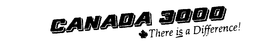 CANADA 3000, THERE IS A DIFFERENCE! trademark