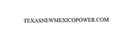 TEXASNEWMEXICOPOWER.COM trademark
