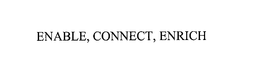 ENABLE, CONNECT, ENRICH trademark
