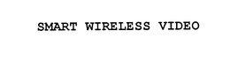 SMART WIRELESS VIDEO trademark