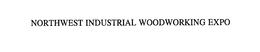 NORTHWEST INDUSTRIAL WOODWORKING EXPO trademark