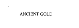 ANCIENT GOLD trademark