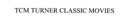 TCM TURNER CLASSIC MOVIES trademark