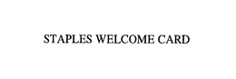 STAPLES WELCOME CARD trademark