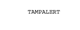 TAMPALERT trademark