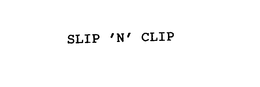 SLIP 'N' CLIP trademark