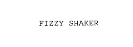 FIZZY SHAKER trademark