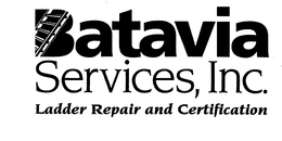 BATAVIA SERVICES, INC. LADDER REPAIR AND CERTIFICATION trademark