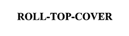ROLL-TOP-COVER trademark
