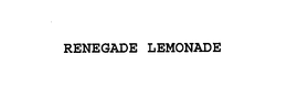 RENEGADE LEMONADE trademark