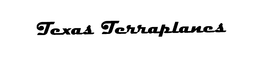 TEXAS TERRAPLANES trademark