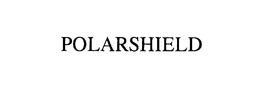 POLARSHIELD trademark