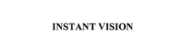 INSTANTVISION trademark