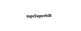 TOPSSUPERBILL trademark