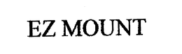 EZ MOUNT trademark