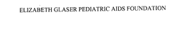 ELIZABETH GLASER PEDIATRIC AIDS FOUNDATION trademark