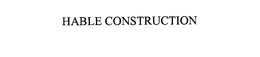 HABLE CONSTRUCTION trademark